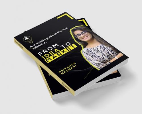 From Idea to Market : A Complete Guide to Startup Validation