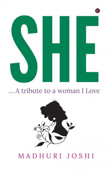 SHE: … A tribute to a woman I Love