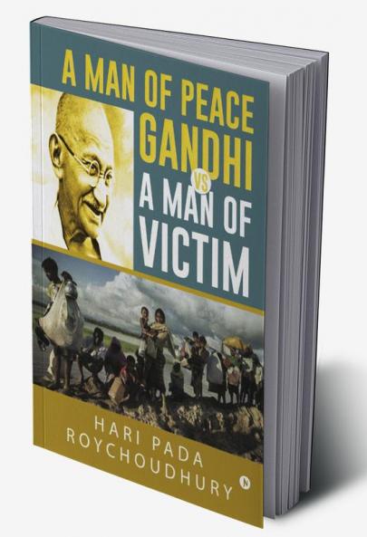 A Man of Peace Gandhi VS A Man of Victim