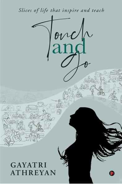 Touch and Go : Slices of life that inspire and teach