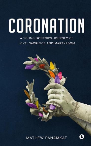 Coronation: A Young Doctor's Journey of Love Sacrifice and Martyrdom