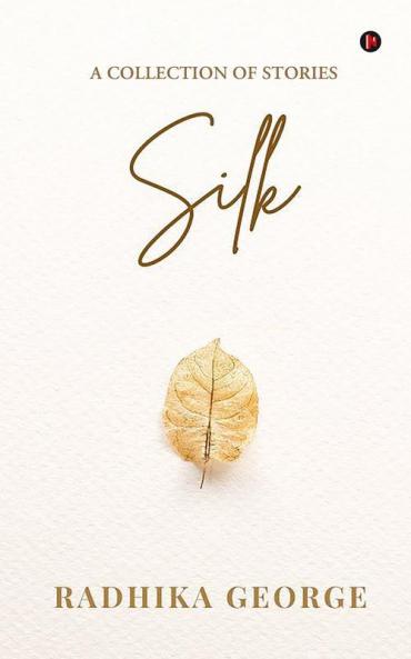 Silk : A Collection of Stories