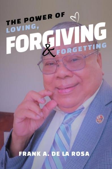 The Power of Loving Forgiving & Forgetting