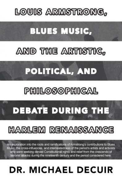 Louis Armstrong Blues Music and the Artistic Political and Philosophical Debate During the Harlem Renaissance