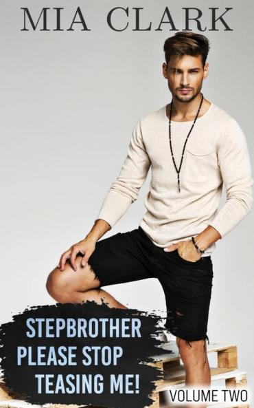 Stepbrother Please Stop Teasing Me! (Volume Two)