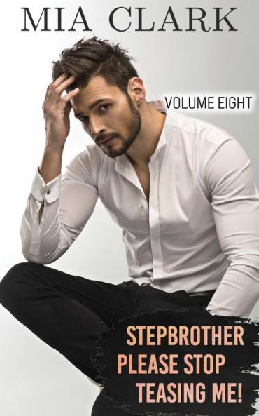 Stepbrother Please Stop Teasing Me! (Volume Eight)