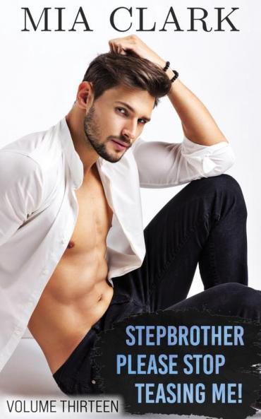 Stepbrother Please Stop Teasing Me! (Volume Thirteen)