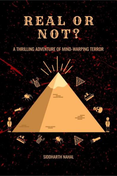 REAL OR NOT? : A THRILLING ADVENTURE OF MIND-WARPING TERROR