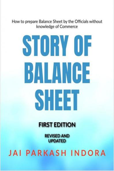 Story of Balance Sheet: How to prepare Balance Sheet by the Officials without knowledge of Commerce