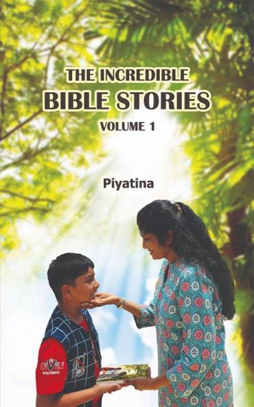 The Incredible Bible Stories : Volume 1