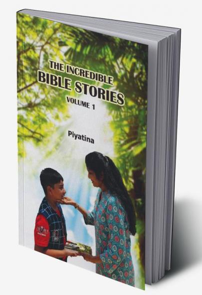 The Incredible Bible Stories : Volume 1