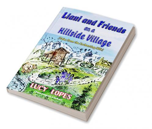 Liani and Friends on a Hillside Village : Tales from the Enchanting Hills