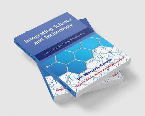 Integrating Science and Technology : A Comprehensive Approach to Innovation
