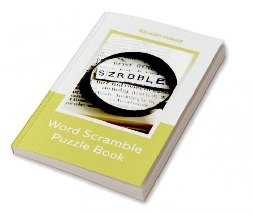 Word Scramble Puzzle Book : Fun and challenging thematic puzzle book with answers. For Kids (Age 10 and above) and Adults