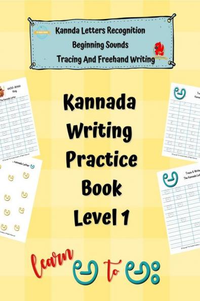 Kannada Writing Practice Books Level 1 : Kannada Writing Practice Books For Kindergarten Age 3 Level One Kannada Copy Writing Book Kannada Alphabets Tracing and Freehand Writing