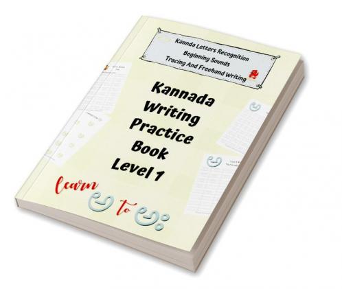 Kannada Writing Practice Books Level 1 : Kannada Writing Practice Books For Kindergarten Age 3 Level One Kannada Copy Writing Book Kannada Alphabets Tracing and Freehand Writing