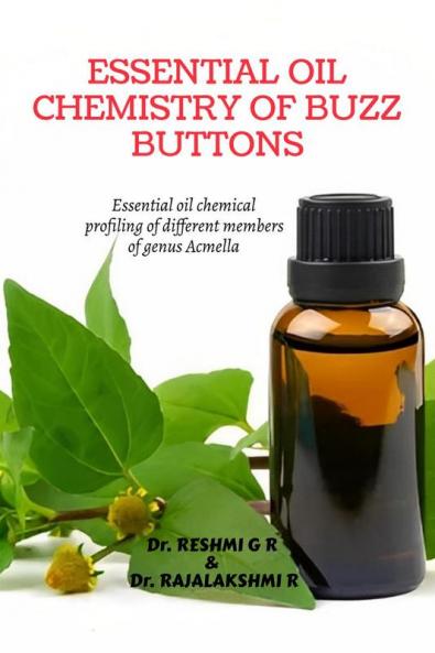 Essential oil chemistry of Buzz buttons : Essential oil composition and its chemistry of Acmella (Tooth ache Plant)