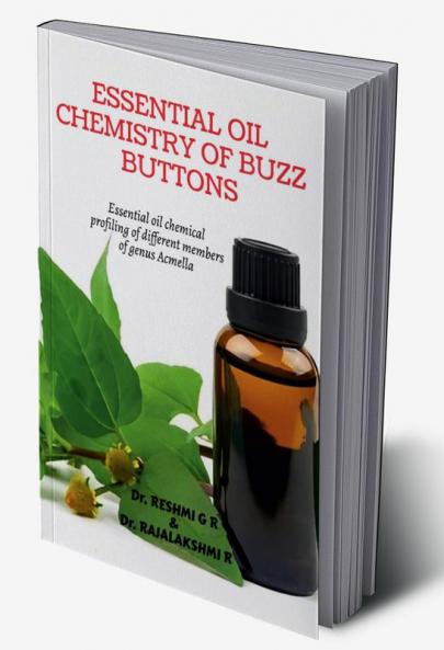 Essential oil chemistry of Buzz buttons : Essential oil composition and its chemistry of Acmella (Tooth ache Plant)