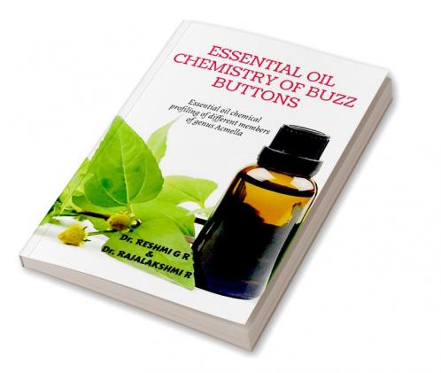 Essential oil chemistry of Buzz buttons : Essential oil composition and its chemistry of Acmella (Tooth ache Plant)