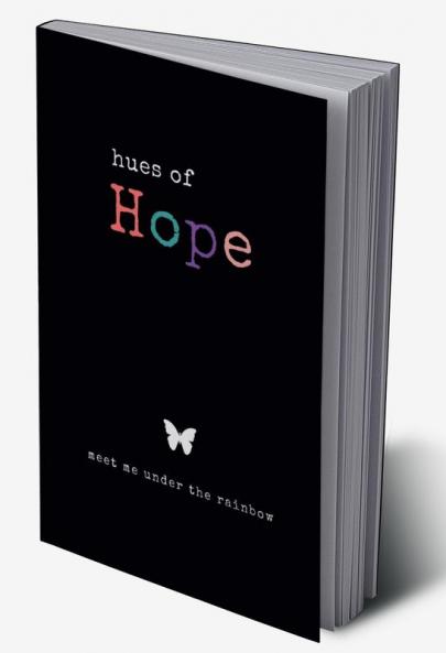 Hues of Hope : Meet me under the Rainbow