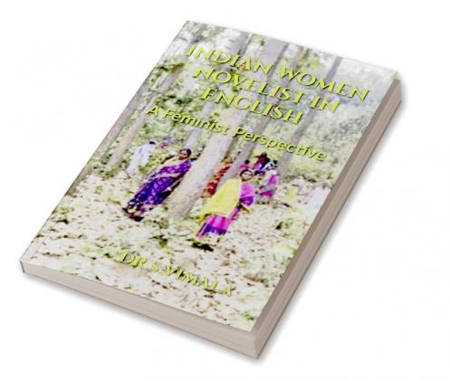 Indian Women Novelist in English : A Feminist Perspective