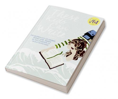These Kids Can Write Volume 5: An anthology of short stories poems and essays by the students of Word Munchers