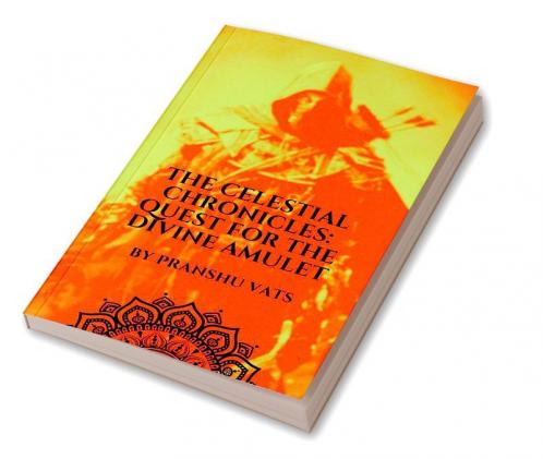 THE CELESTIAL CHRONICLES: QUEST FOR THE DIVINE AMULET