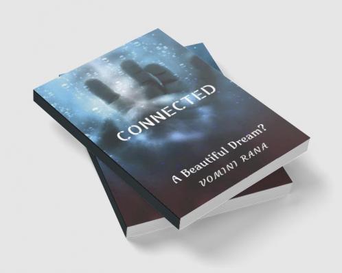 CONNECTED:: A Beautiful Dream?