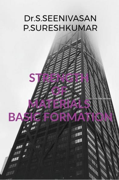STRENGTH OF MATERIALS BASIC FORMATION: SOM