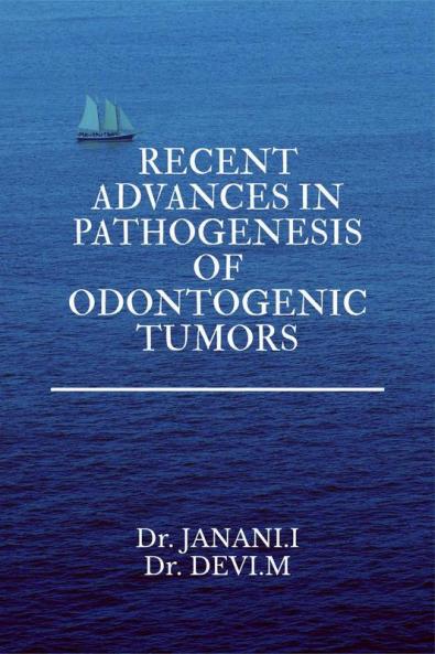 RECENT ADVANCES IN PATHOGENESIS OF ODONTOGENIC TUMOURS