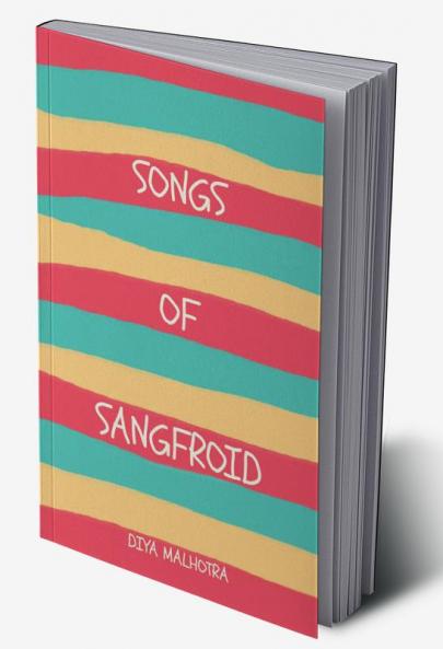 Songs of Sangfroid: This is your poetry book.