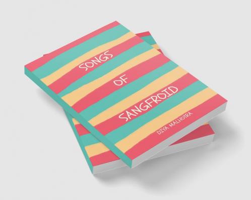 Songs of Sangfroid: This is your poetry book.