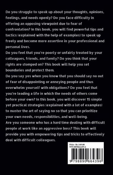 From Silent To Strong : Assertive Communication Tactics Learn to Express Opinions Openly and Set Boundaries 15 Easy Strategies to Say No Empowering Tips and Tricks to Deal with Difficult People