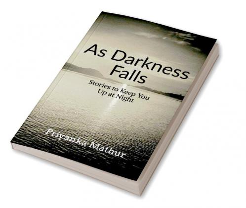 As Darkness Falls: Stories to Keep You Up at Night