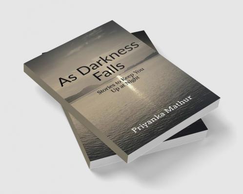 As Darkness Falls: Stories to Keep You Up at Night