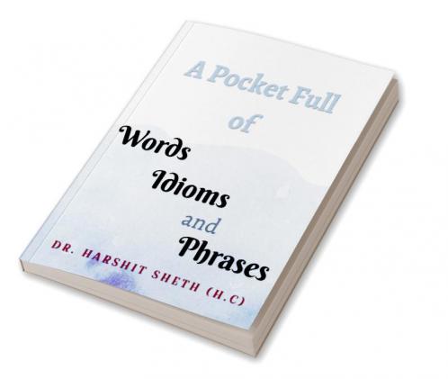 A Pocket Full Of Words Idioms and Phrases