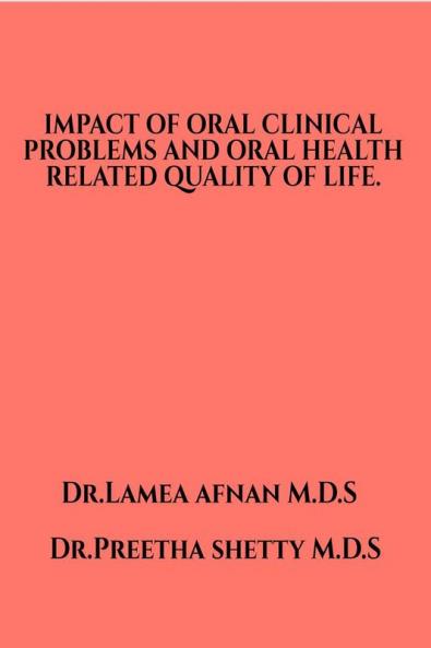 Impact Of Oral Clinical Problems And Oral Health Related Quality Of Life: Oral Health Related Quality Of Life