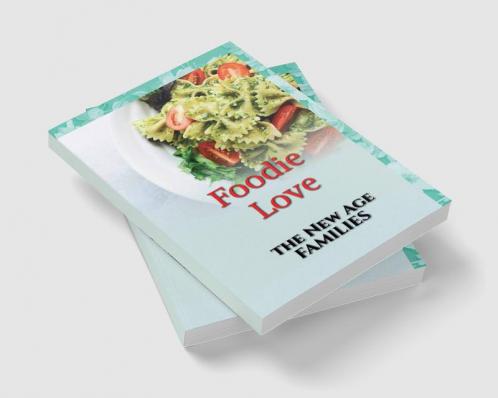 Foodie Love : The New Age Families