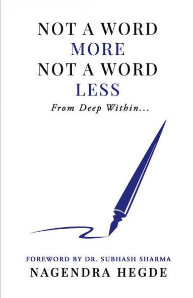 Not a Word More Not a Word Less : From Deep Within...