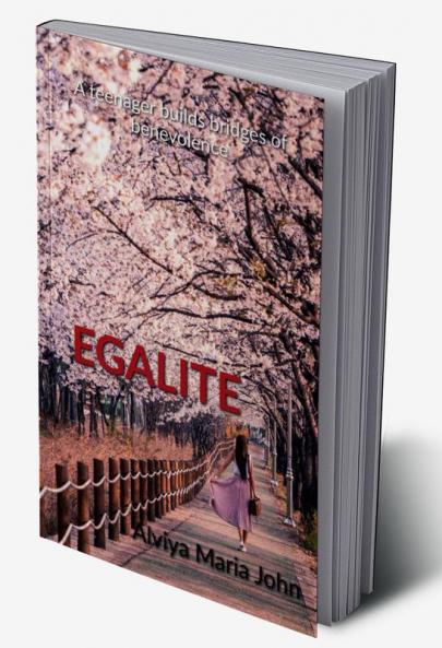 EGALITE: A teenager builds bridges of benevolence