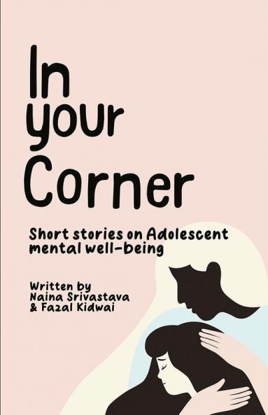 In Your Corner : Short Stories on Adolescent Mental Well-being