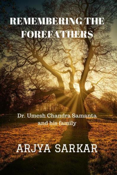 Remembering The Forefathers: Dr. Umesh Chandra Samanta And His Family