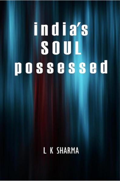India'S Soul Possessed : New India: Secular? Democratic?