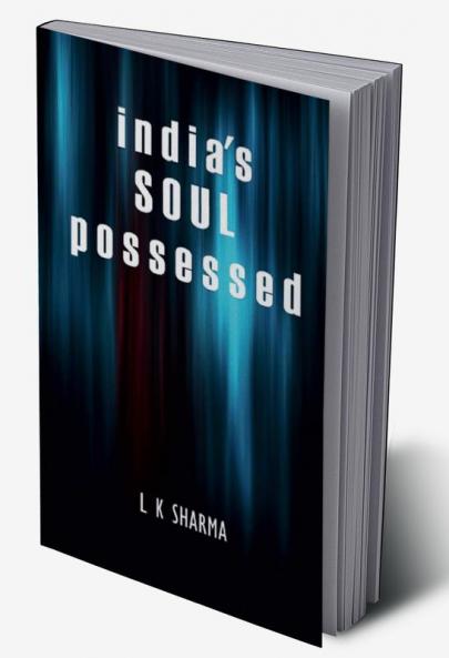 India'S Soul Possessed : New India: Secular? Democratic?
