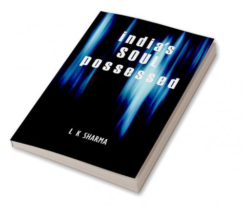India'S Soul Possessed : New India: Secular? Democratic?