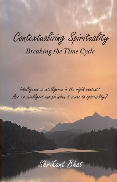 Contextualizing Spirituality : Breaking the Time Cycle