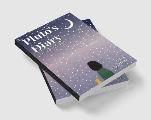 Pluto's Diary : A Dwarf's Musings