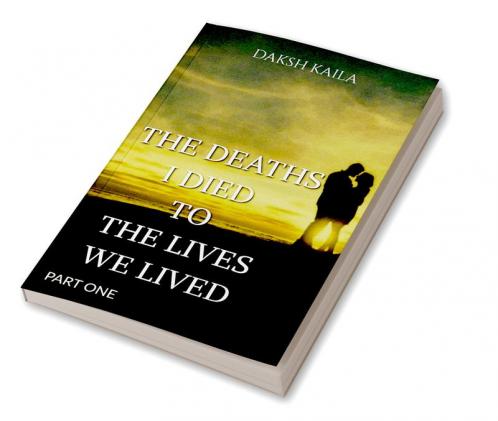 The Deaths I Died To The Lives We Lived