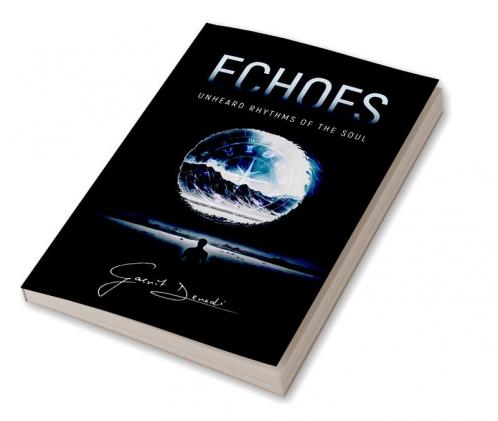 Echoes: Unheard rhythms of the soul.