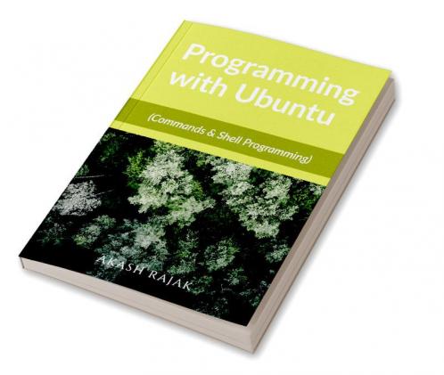 Programming with Ubuntu: (Commands & Shell Programming)